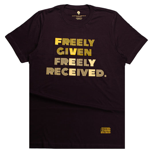 FREELY GIVEN FREELY RECEIVED Tee